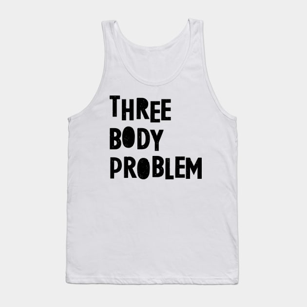 Three Body Problem 2 Tank Top by orange-teal